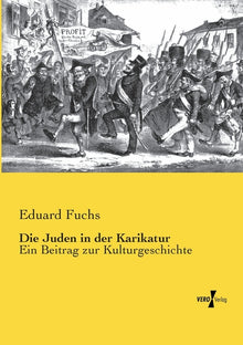 Die Juden in der Karikatur: Ein Beitrag zur Kulturgeschichte