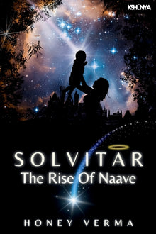 Solvitar - The Rise Of Naave: A Graphic Novel for Curious Minds - Where a New Universe Begins and One Boy Redefines What It Means to Be a Hero