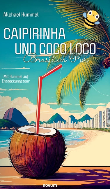 Caipirinha und Coco Loco - Brasilien Pur: Mit Hummel auf Entdeckungstour