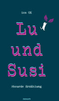 Lu und Susi: Absurde Erzählung