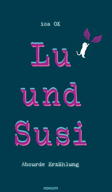 Lu und Susi: Absurde Erzählung