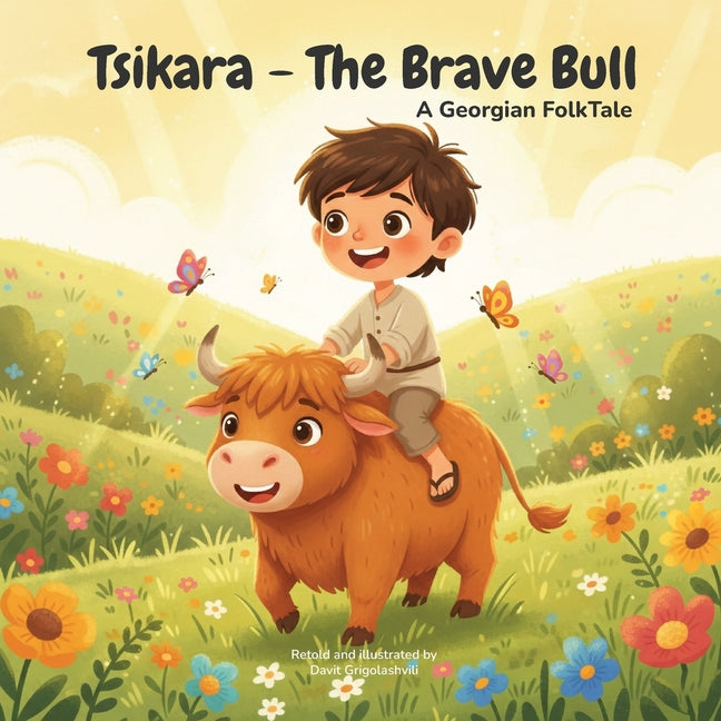 Tsikara - The Brave Bull: A Georgian Folktale