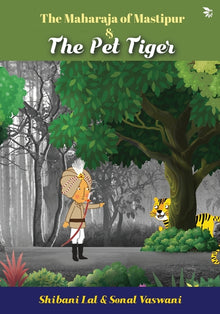 The Maharaja of Mastipur & The Pet Tiger Children's Fiction