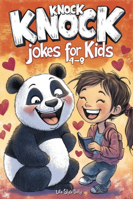 Knock Knock Jokes for Kids 4-8: Tons of Wholesome and Funny Laughs to Brighten Lunchboxes, Holidays, and Parties - Perfect Gift for Boys, Girls, and Y
