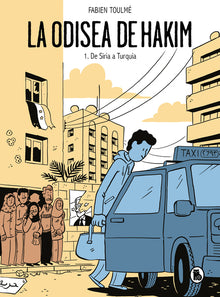 La Odisea de Hakim: 1. de Siria a Turquía / Hakim's Odyssey: Book 1: From Syria to Turkey