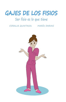 Gajes de los Fisios: Ser fisio es lo que tiene
