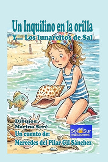 Un inquilino en la orilla Y... Los lunarcitos de sal: Un cuento infantil sobre la amistad y el respeto al mar