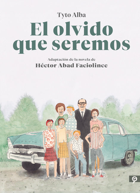 El Olvido Que Seremos (Novela Gràfica) / Memories of My Father. Graphic Novel