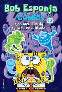 Bob Esponja 3 Los Cuentos de la Piña Encantada / Spongebob 3 Tales from the Haunted Pineapple = Spongebob Comics: Book 3: Tales from the Haunted Pinea