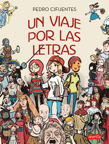 Un Viaje Por Las Letras (a Journey Through Letters -)