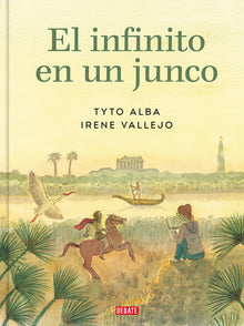 El Infinito En Un Junco (Adaptaciã3n Gràfica) / Papyrus: The Invention of Books in the Ancient World
