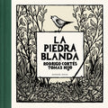 La Piedra Blanda / The Soft Stone