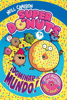 Superdónuts. ¡Dominar El Mundo! / Donut Squad: Take Over the World!