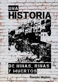 Una Historia de Niñas, Riñas Y Muertos