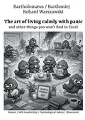 The art of living calmly with panic: and other things you won't find in Excel