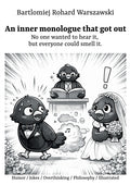 An inner monologue that got out: No one wanted to hear it, but everyone could smell it.