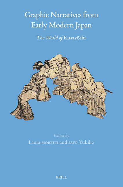 Graphic Narratives from Early Modern Japan: The World of Kusazōshi
