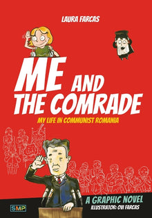 Me and the Comrade: My life in Communist Romania 1985-1986