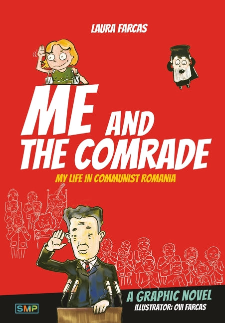 Me and the Comrade: My life in Communist Romania 1985-1986