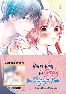 You're Way Too Cheeky, Chigaya-Kun! Volume 1: Limited Edition with Shikishi