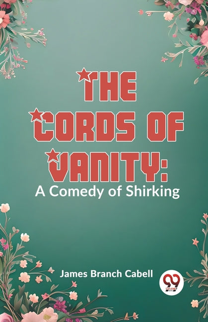 The Cords Of Vanity: A Comedy Of Shirking