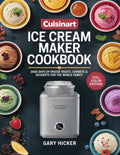 Cuisinart Ice Cream Maker Cookbook: 2000 Days of Frozen Treats, Sorbets & Desserts for the Whole Family