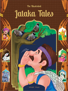 The Illustrated Jataka Tales: Classic Tales from India