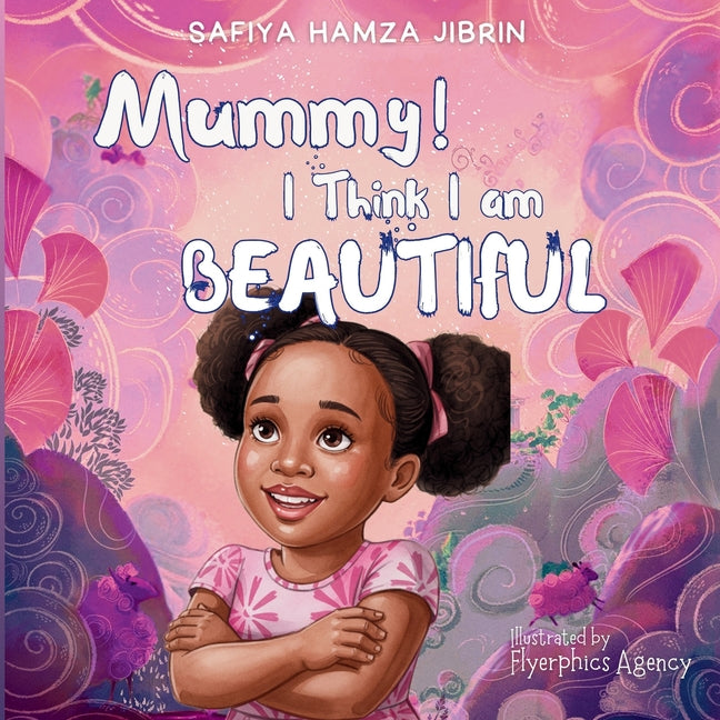 Mummy, I Think I Am Beautiful