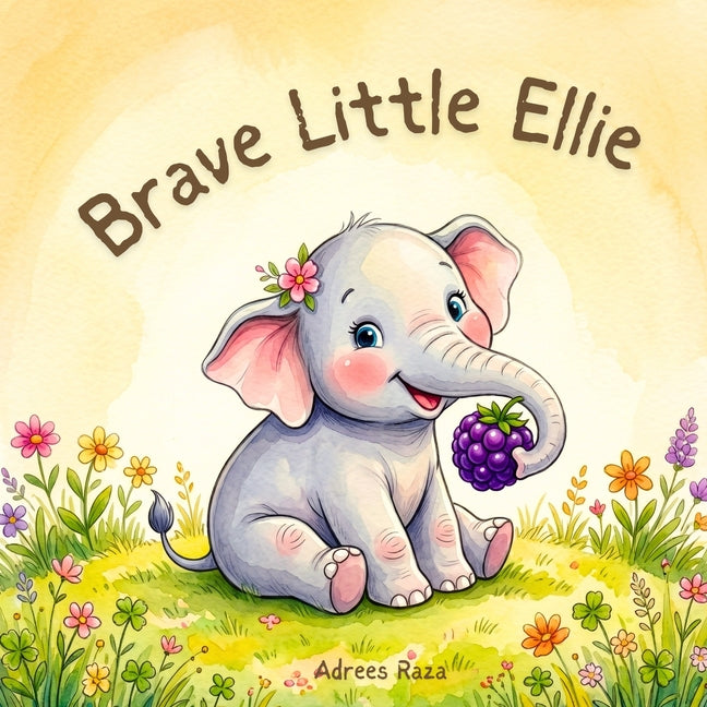 Brave Little Ellie: A Children's Picture Book About Self-Acceptance, Confidence, and Unique Differences