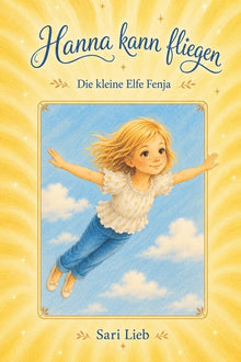 Hanna kann fliegen: Die kleine Elfe Fenja
