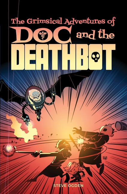 The Grimsical Adventures of Doc and the Deathbot