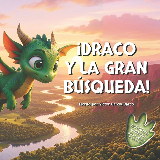 ¡Draco y la gran búsqueda!: Libro infantil ilustrado sobre el deseo de explorar, la valentía para afrontar lo desconocido y la amistad (Para niños de