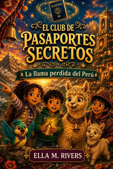 El Club de Pasaportes Secretos: La llama perdida del Perú.