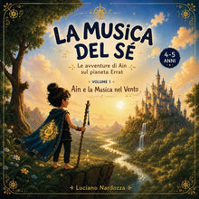 La Musica del Sé per Bambini: Le avventure di Ain sul pianeta Errat - Volume 1: Ain e la musica nel vento