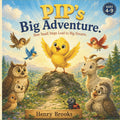 Pip's Big Adventure: A Story About Courage and Never Giving Up (How Small Steps Lead to Big Dreams)