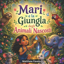 Mari e la Giungla degli Animali Nascosti: Solo i Cuori Coraggiosi Possono Entrare in un Mondo di Magia Nascosta