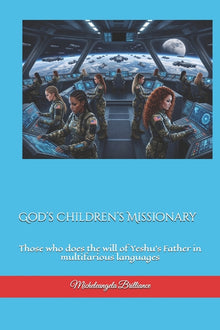 God's Children's Missionary: Those who does the will of Yeshu's Father in multifarious languages