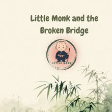 Little Monk and the Broken Bridge: A Mindful Children's Story About Resilience, Teamwork, and Kindness