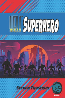 101 Ideas: Superhero: Deluxe