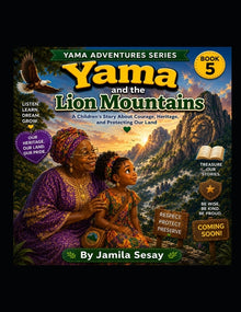 Yama and the Lion Mountains: A Children's Story About Courage, Heritage and Protecting Our Land