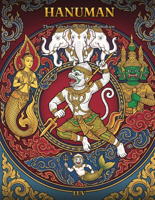 Hanuman: Three Tales from the Thai Ramakien: A Children's Graphic Novel of the Ramayana for Ages 6-10