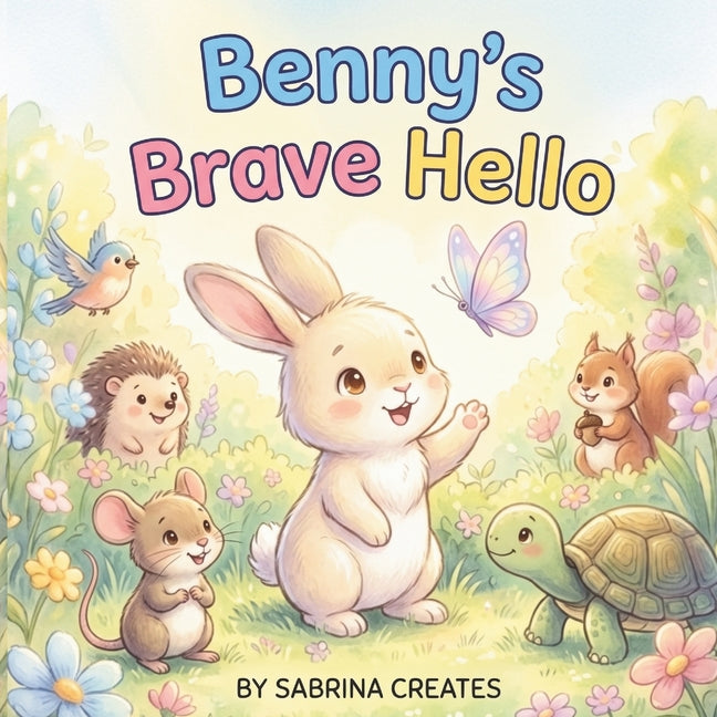 Benny's Brave Hello: A Shy Bunny Learns to Say Hello