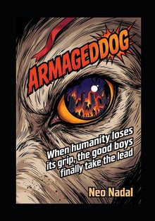 Armageddog: When humanity loses its grip, the good boys finally take the lead.