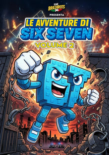 Le Avventure di SIX SEVEN - Volume 2 - 67 Personaggio Italian Brainrot: Tre mini storie complete di Six Seven, personaggio della serie a fumetti "The