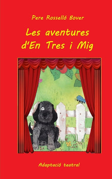 Les aventures d'en Tres i Mig: (Adaptació teatral)