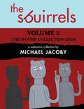The Sbuirrels, Volume 2: The Wound Collection (2024): A Surreal Comedy Webcomic Collection Featuring Ryan, Mary & Ed
