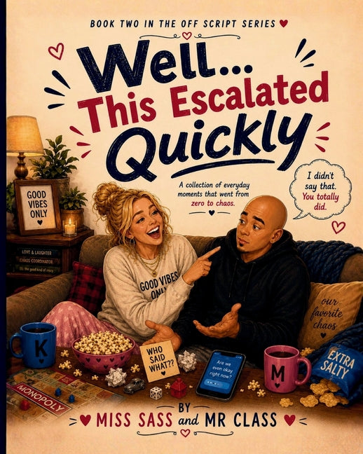Well... This Escalated Quickly: A Collection of Everyday Moments That Went from Zero to Chaos