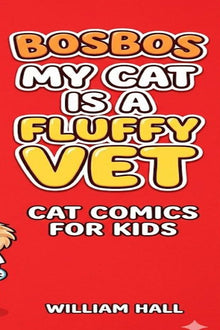 Bosbos my cat is a fluffy vet: cat comics for kids