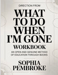 Direction From What To Do When I'm Gone: An Open And Genuine Method Of Education Through Books
