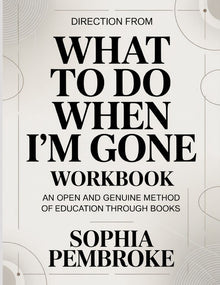 Direction From What To Do When I'm Gone: An Open And Genuine Method Of Education Through Books